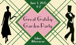 Great Gatsby Garden Party @ Salem Athenaeum